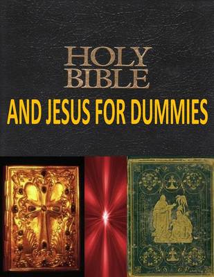 Book cover for Holy Bible And Jesus For Dummies