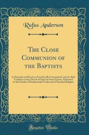 Cover of The Close Communion of the Baptists