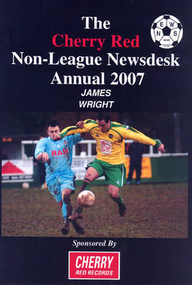 Book cover for Cherry Red Non-league Newsdesk Annual 2007