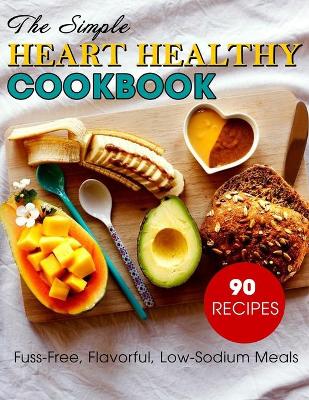 Cover of The Simple Heart Healthy Cookbook