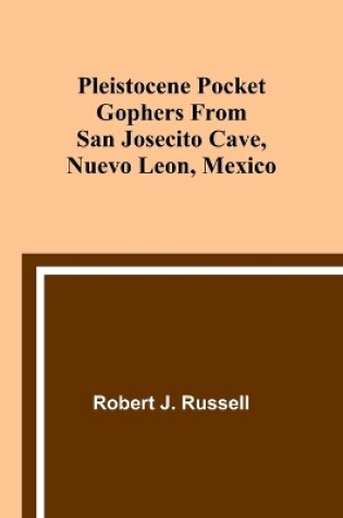 Cover of Pleistocene Pocket Gophers From San Josecito Cave, Nuevo Leon, Mexico