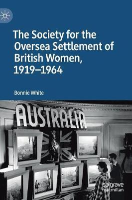 Book cover for The Society for the Oversea Settlement of British Women, 1919-1964