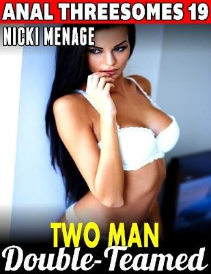 Book cover for Two Man Double-teamed : Anal Threesomes 19