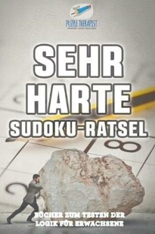 Cover of Sehr Harte Sudoku-Ratsel Bucher zum Testen der Logik fur Erwachsene
