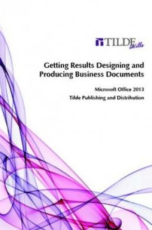 Cover of Getting Results Designing and Producing Business Documents