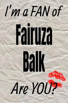 Book cover for I'm a Fan of Fairuza Balk Are You? Creative Writing Lined Journal