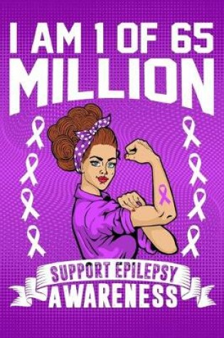 Cover of I'm 1 Of Of 65 Million Support Epilepsy Awareness