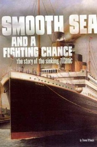 Cover of Smooth Sea and a Fighting Chance - Sinking of Titanic