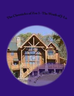 Book cover for The Chronicles of Zoa 3 - The Wrath of J-Lo
