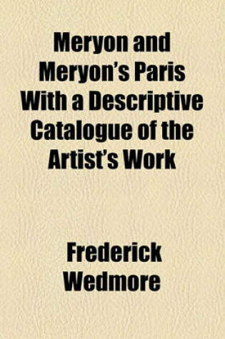Cover of Meryon and Meryon's Paris with a Descriptive Catalogue of the Artist's Work
