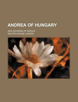 Book cover for Andrea of Hungary; And Giovanna of Naples