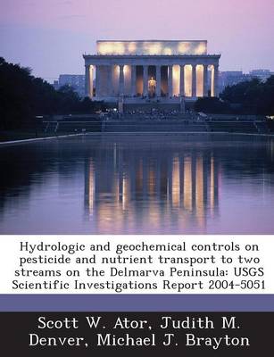 Book cover for Hydrologic and Geochemical Controls on Pesticide and Nutrient Transport to Two Streams on the Delmarva Peninsula