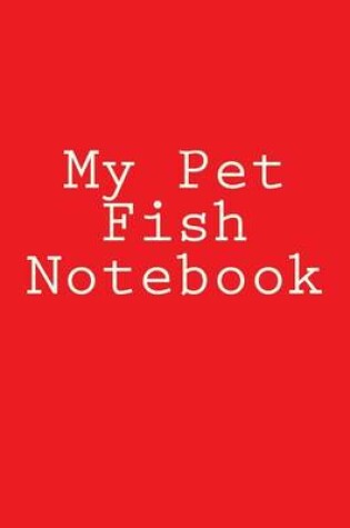 Cover of My Pet Fish Notebook