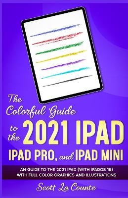 Book cover for The Colorful Guide to the 2021 iPad, iPad Pro, and iPad mini