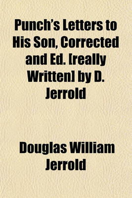 Book cover for Punch's Letters to His Son, Corrected and Ed. [Really Written] by D. Jerrold