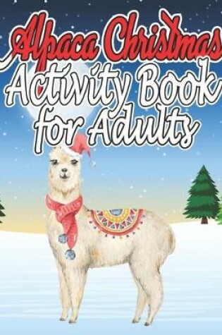 Cover of Alpaca Christmas Activity Book for Adults