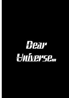 Book cover for Dear Universe... - Black Notebook / Extended Lined Pages / Soft Matte Cover