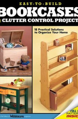 Cover of Easy-to-build Bookcases, Shelves and Clutter Control Projects