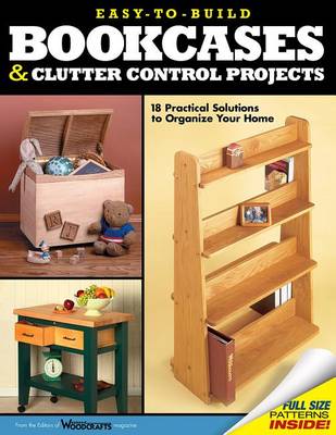 Book cover for Easy-to-build Bookcases, Shelves and Clutter Control Projects