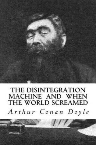 Cover of The Disintegration Machine and When the World Screamed