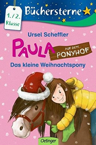 Cover of Paula auf dem Ponyhof. Das kleine Weihnachtspony