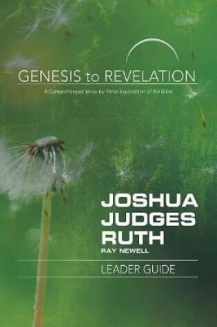 Cover of Genesis to Revelation: Joshua, Judges, Ruth Leader Guide