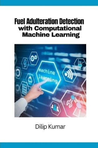 Cover of Fuel Adulteration Detection with Computational Machine Learning