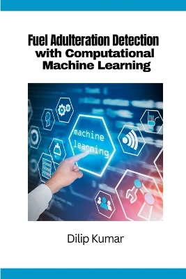 Book cover for Fuel Adulteration Detection with Computational Machine Learning