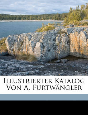 Book cover for Illustrierter Katalog Von A. Furtwangler