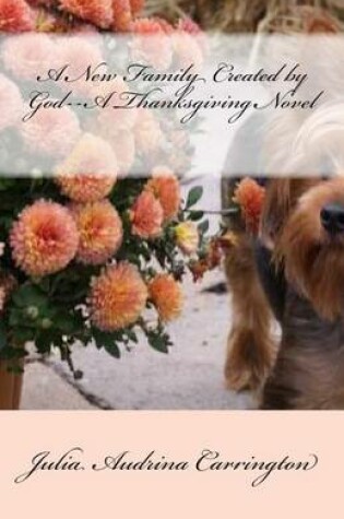 Cover of A New Family Created by God--A Thanksgiving Novel