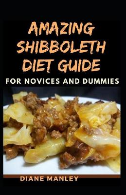 Book cover for Amazing Shibboleth Diet Guide For Novices And Dummies