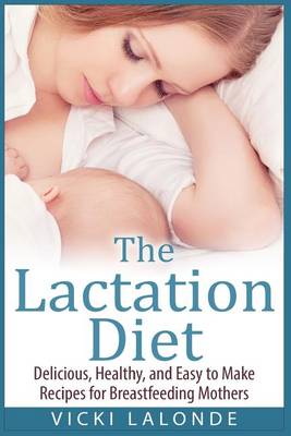 Cover of The Lactation Diet