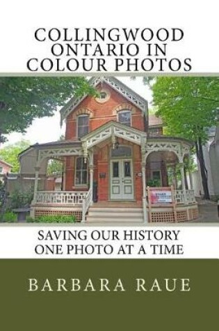 Cover of Collingwood Ontario in Colour Photos