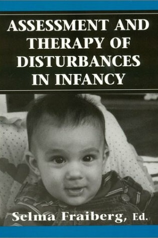 Cover of Assessment & Therapy of Disturbances in Infancy. (Master Work)