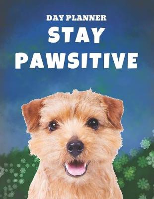 Book cover for Undated, Blank Hourly Appointment Book For Daily Planning - Day Planner - Norfolk Terrier Dog Stay Pawsitive