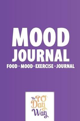 Book cover for Mood Journal - Food Mood Exercise Journal - The 90 Day Way