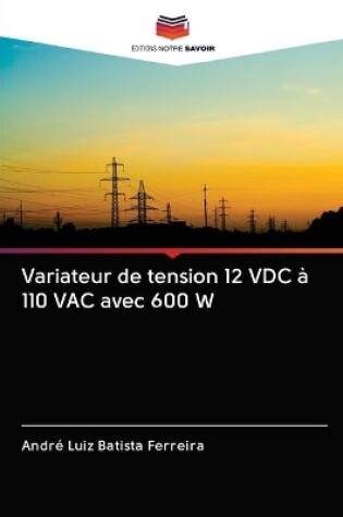 Cover of Variateur de tension 12 VDC a 110 VAC avec 600 W