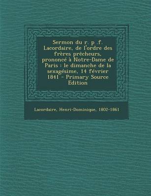 Book cover for Sermon du r. p .f. Lacordaire, de l'ordre des freres precheurs, prononce a Notre-Dame de Paris