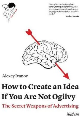 Cover of How to Create an Idea If You Are Not Ogilvy – The Secret Weapons of Advertising