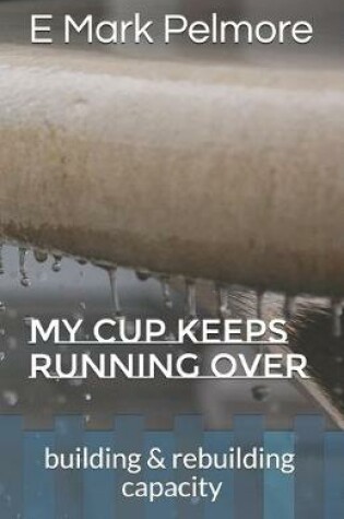 Cover of My Cup Keeps Running Over