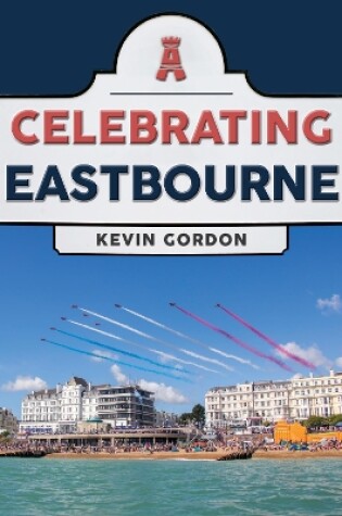 Cover of Celebrating Eastbourne