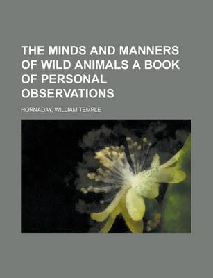 Book cover for The Minds and Manners of Wild Animals a Book of Personal Observations
