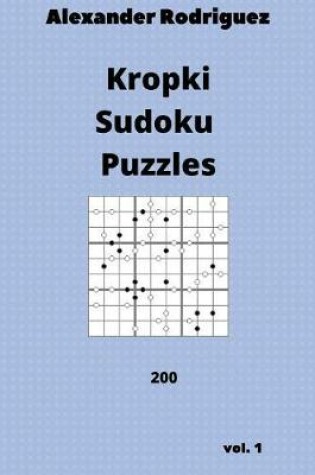 Cover of Kropki Sudoku Puzzles - 200 vol. 1