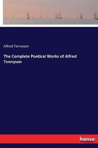 Cover of The Complete Poetical Works of Alfred Tennyson