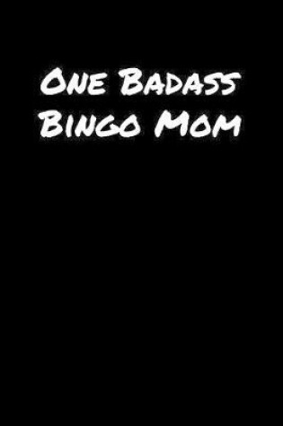 Cover of One Badass Bingo Mom