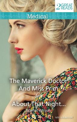 Book cover for The Maverick Doctor And Miss Prim/About That Night...