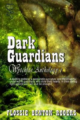 Book cover for Dark Guardians - Wytchfae Anthology 1