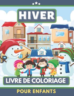 Book cover for Hiver Livre De Coloriage Pour Enfants