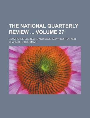 Book cover for The National Quarterly Review Volume 27