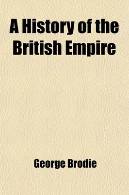 Book cover for History of the British Empire (Volume 1); From the Accession of Charles I. to the Restoration with an Introduction, Tracing the Progress of Society